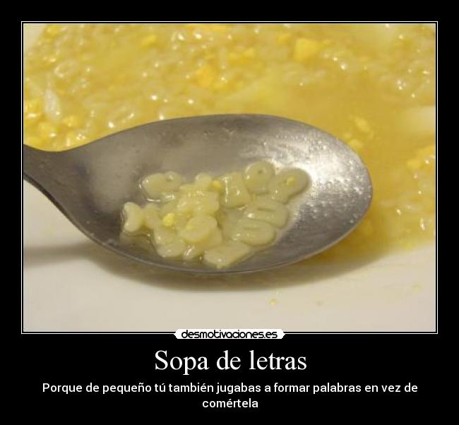 Sopa de letras - Porque de pequeño tú también jugabas a formar palabras en vez de comértela