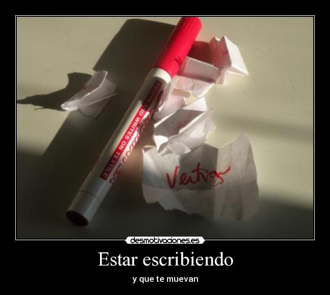 Estar escribiendo - y que te muevan