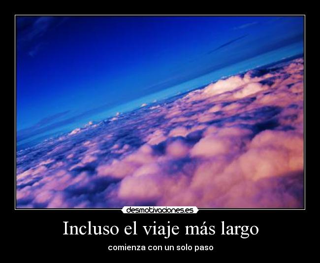 Incluso el viaje más largo - comienza con un solo paso