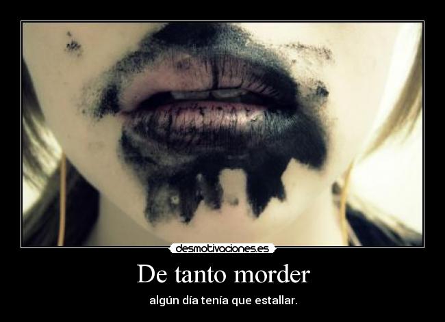 De tanto morder - 