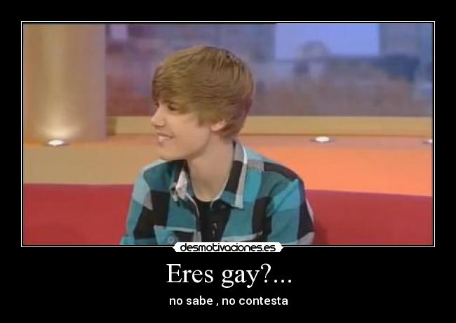 Eres gay?... -