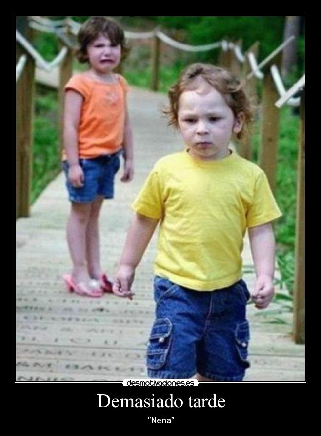 Demasiado tarde - 