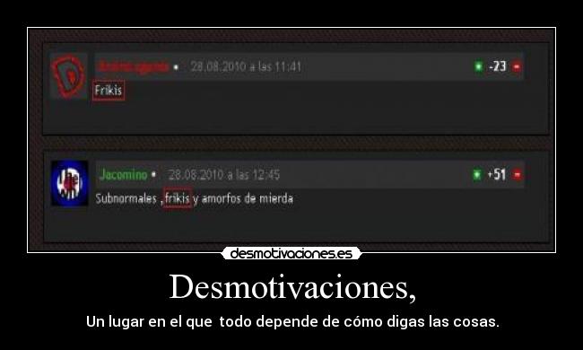 Desmotivaciones, - Un lugar en el que  todo depende de cómo digas las cosas.