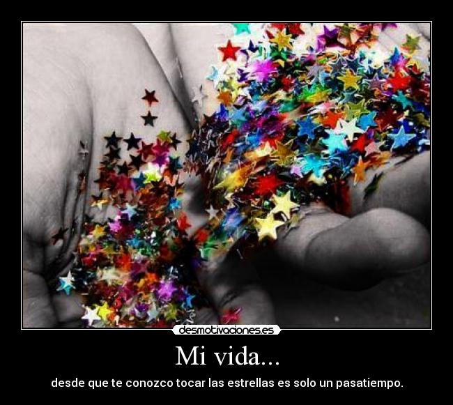 Mi vida... -