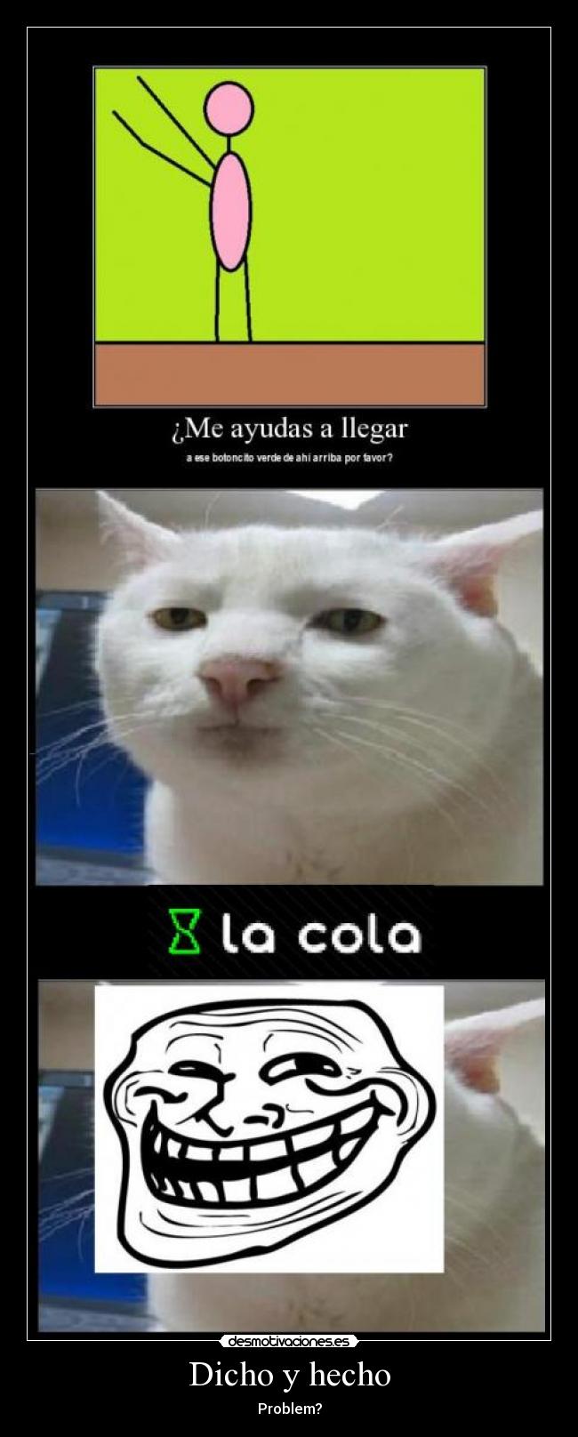 Dicho y hecho - Problem?