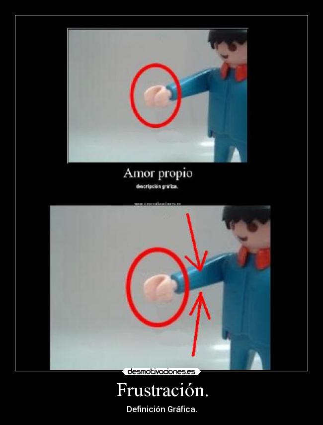 Frustración. -