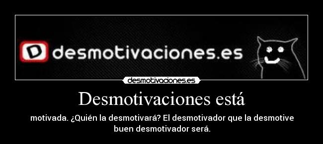Desmotivaciones está -