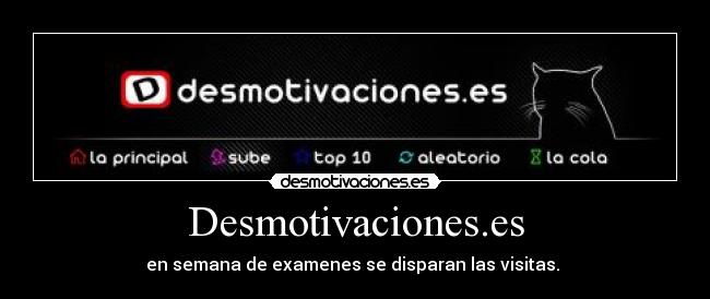 Desmotivaciones.es - en semana de examenes se disparan las visitas. 