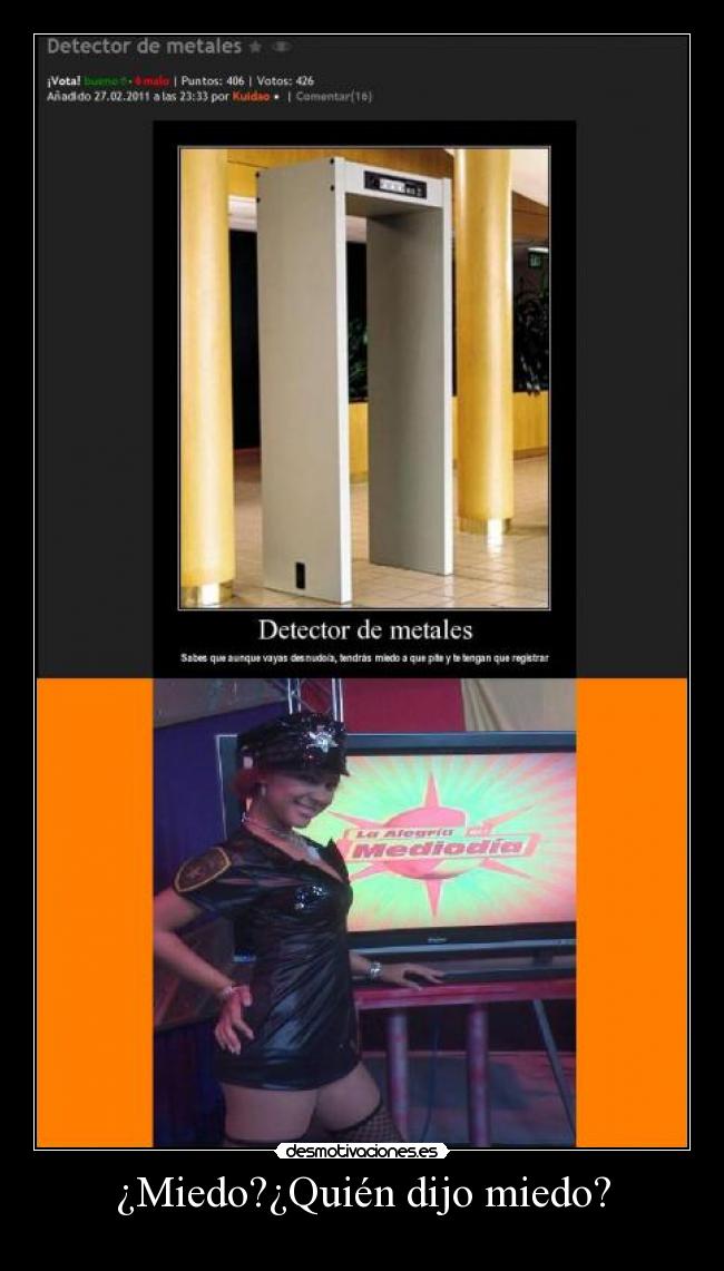 ¿Miedo?¿Quién dijo miedo? -