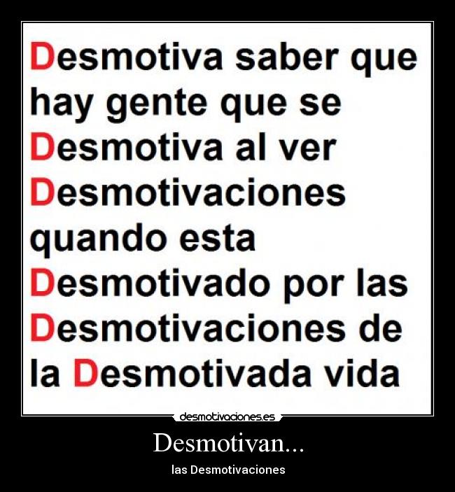 Desmotivan... - 