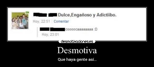 Desmotiva - Que haya gente así...