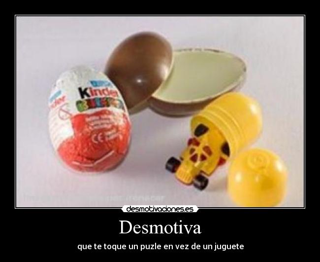 Desmotiva - que te toque un puzle en vez de un juguete
