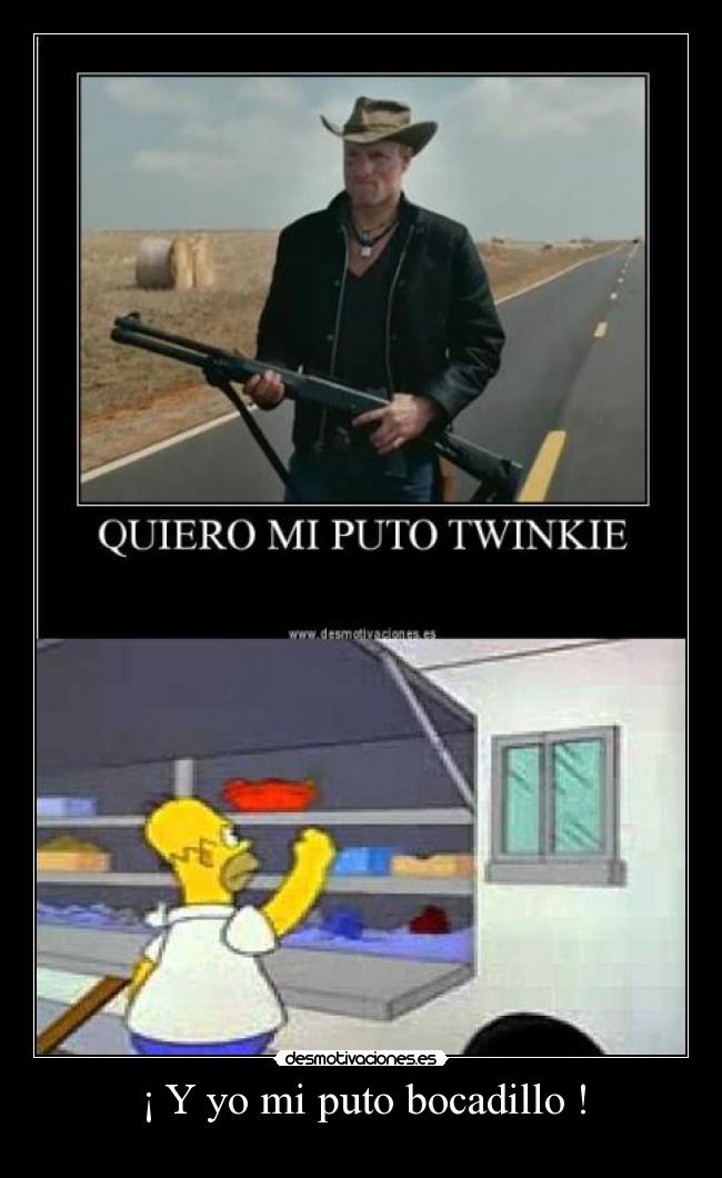 ¡ Y yo mi puto bocadillo ! -