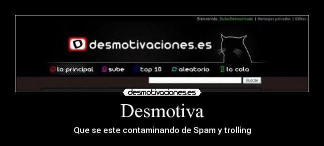 Desmotiva - Que se este contaminando de Spam y trolling