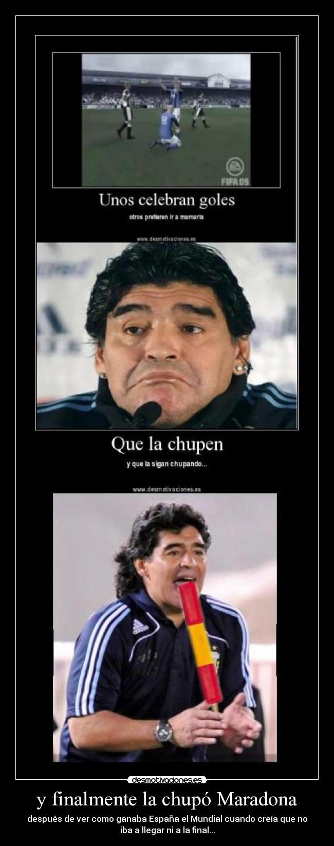y finalmente la chupó Maradona -