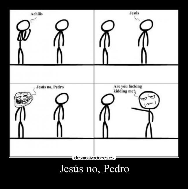 Jesús no, Pedro - 