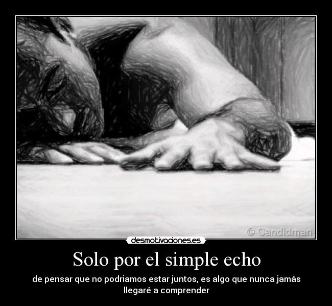 Solo por el simple echo -