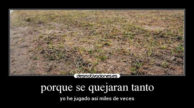 porque se quejaran tanto - 