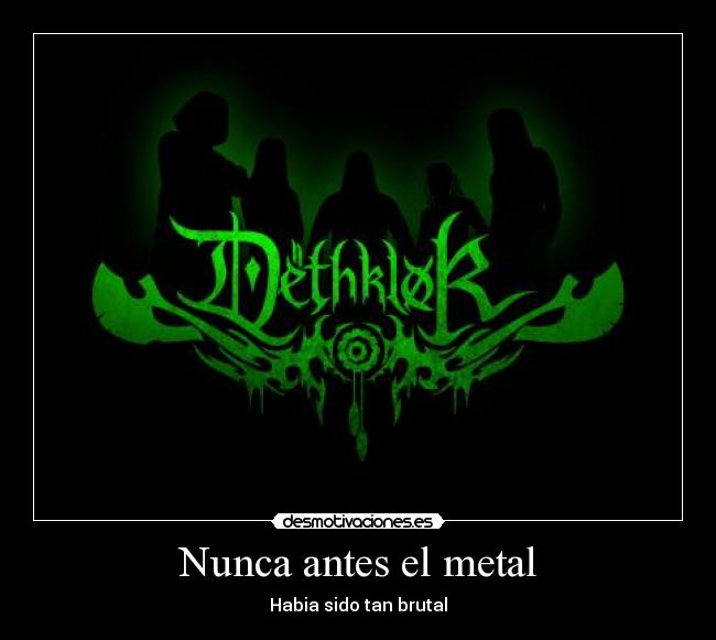 Nunca antes el metal - 