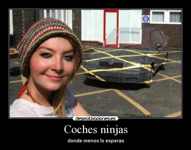 Coches ninjas - donde menos lo esperas