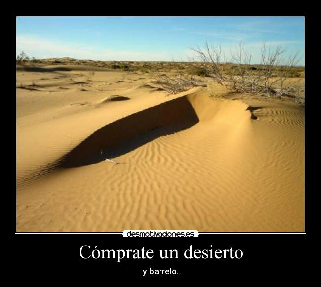 Cómprate un desierto -