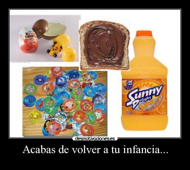 Acabas de volver a tu infancia... - 