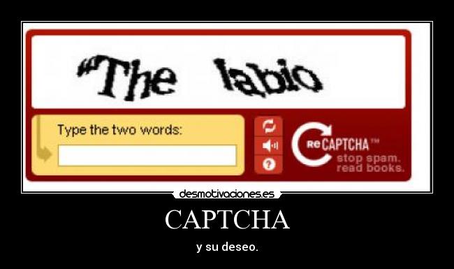 CAPTCHA - y su deseo.