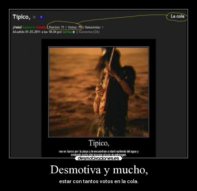 Desmotiva y mucho, -