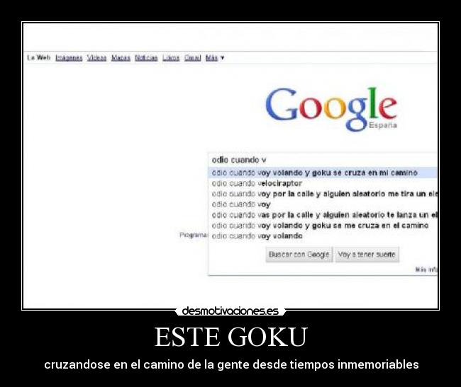 ESTE GOKU - cruzandose en el camino de la gente desde tiempos inmemoriables