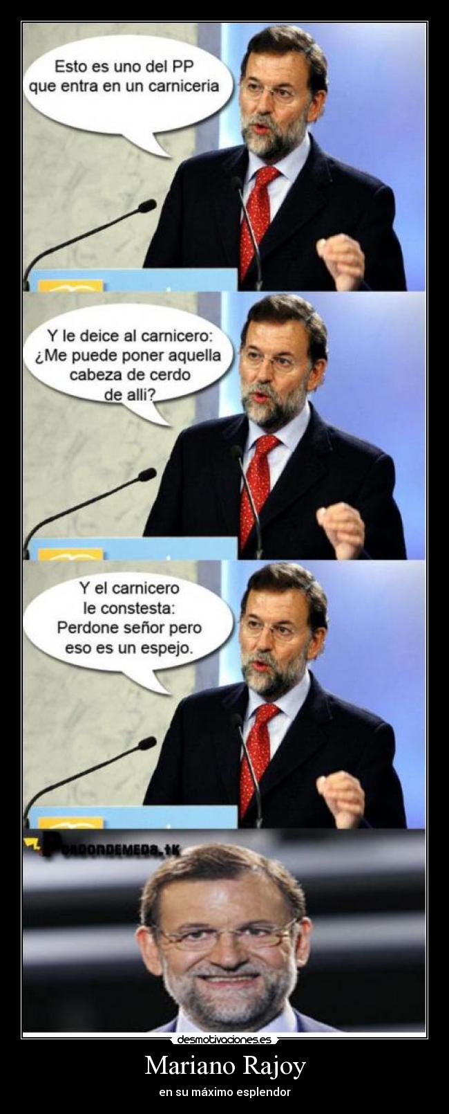 Mariano Rajoy - en su máximo esplendor