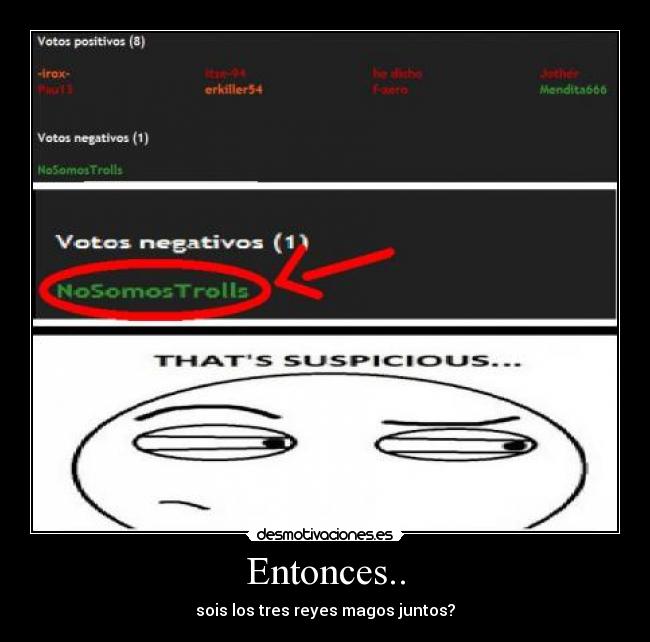 Entonces.. - sois los tres reyes magos juntos?