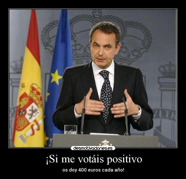 ¡Si me votáis positivo - os doy 400 euros cada año!