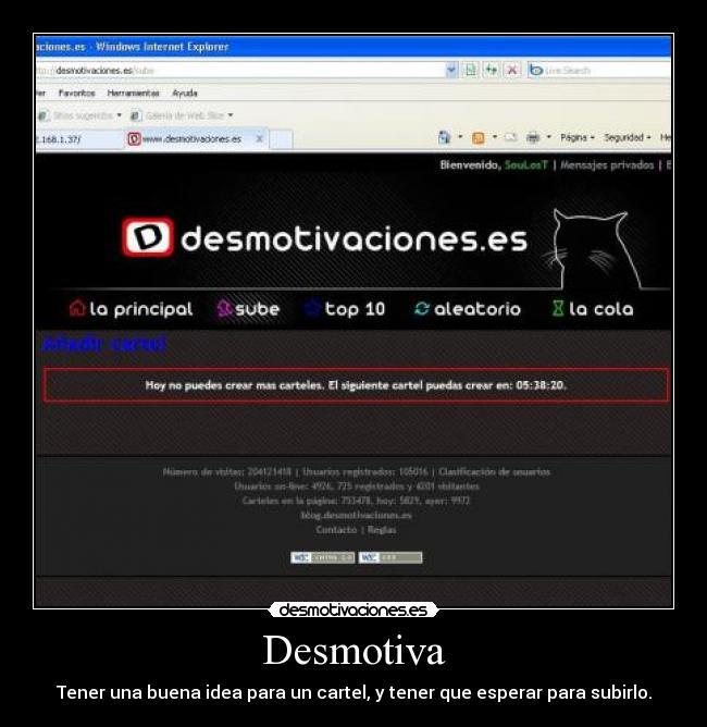 Desmotiva - Tener una buena idea para un cartel, y tener que esperar para subirlo.