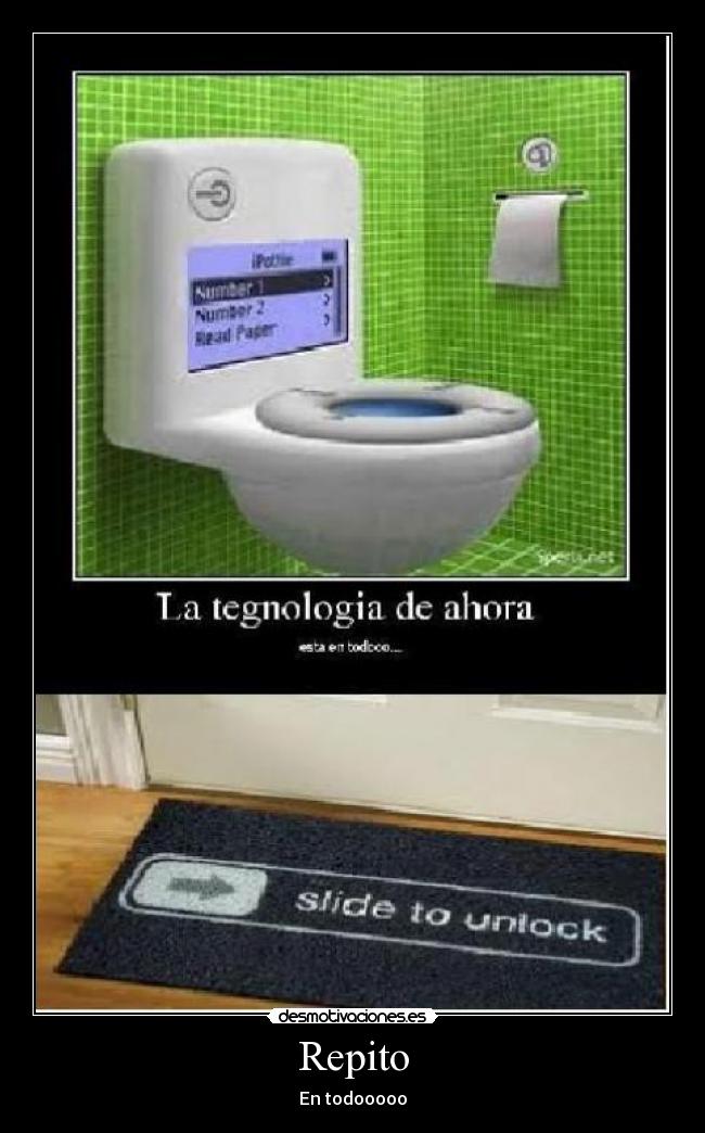 Repito - En todooooo