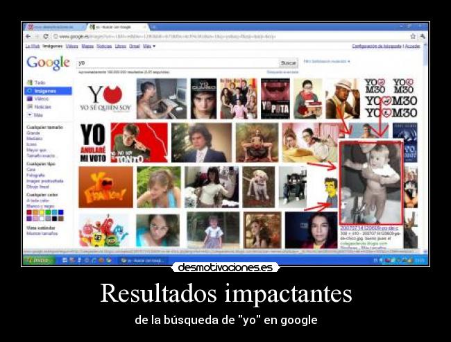 Resultados impactantes - de la búsqueda de yo en google