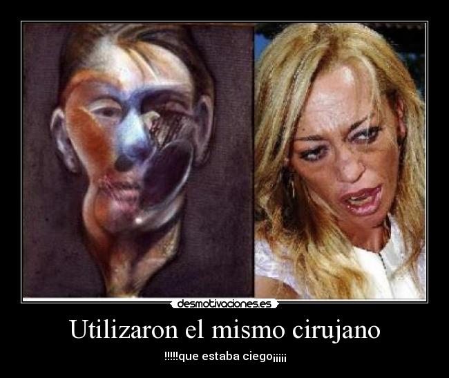 Utilizaron el mismo cirujano -