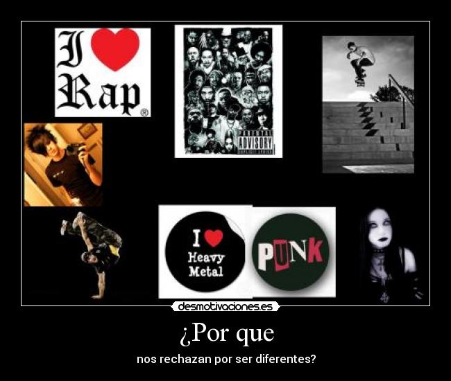 ¿Por que - nos rechazan por ser diferentes?