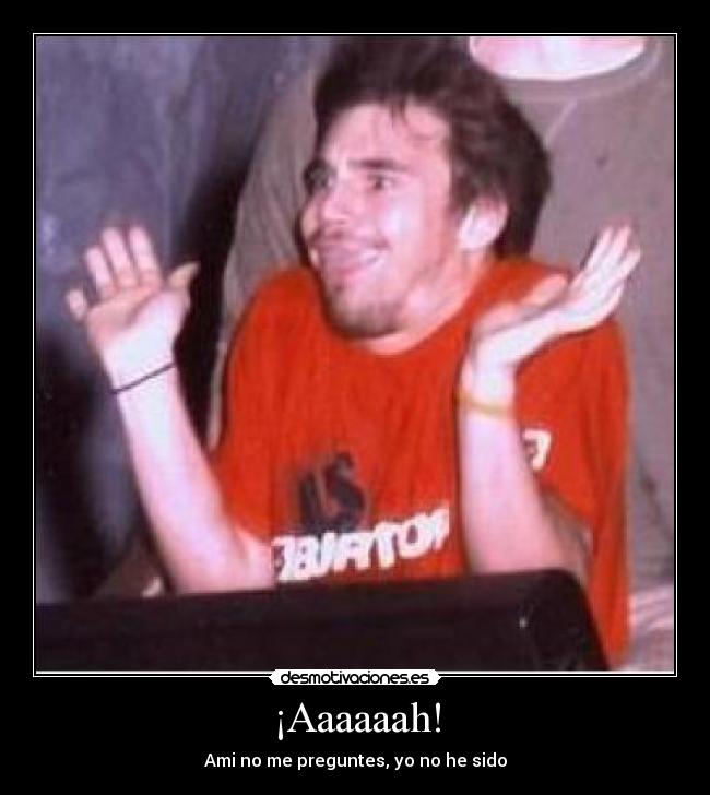 carteles aaaaaaah preguntes sido desmotivaciones