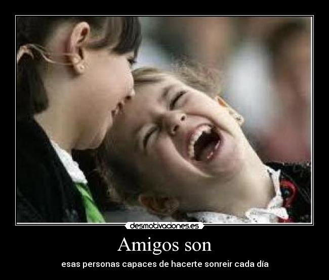 Amigos son -