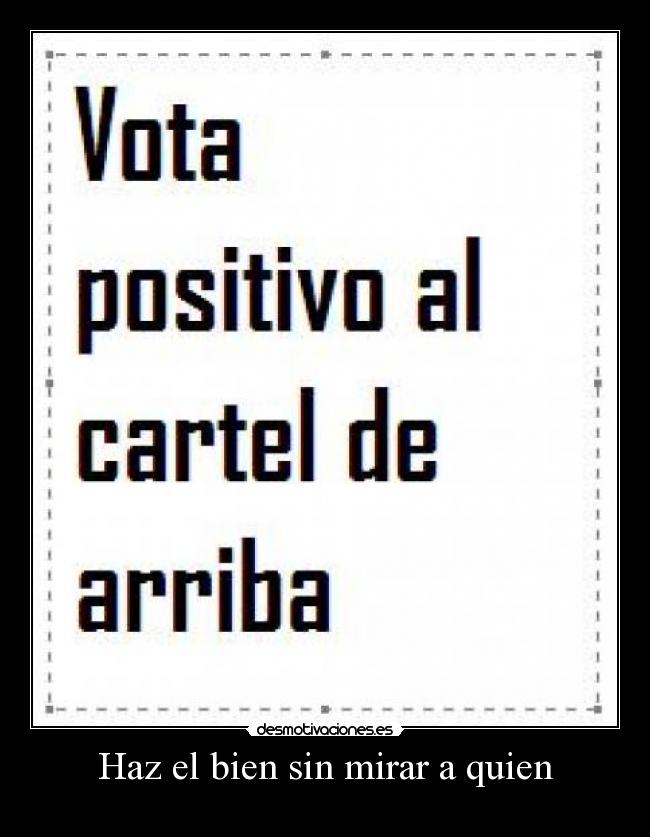 Haz el bien sin mirar a quien - 