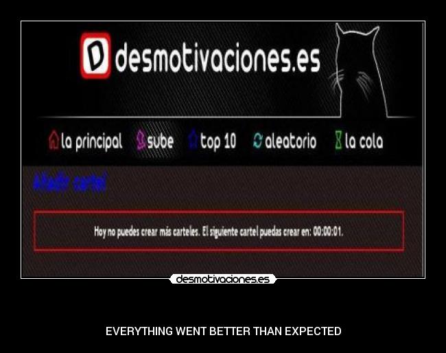 - EVERYTHING WENT BETTER THAN EXPECTED