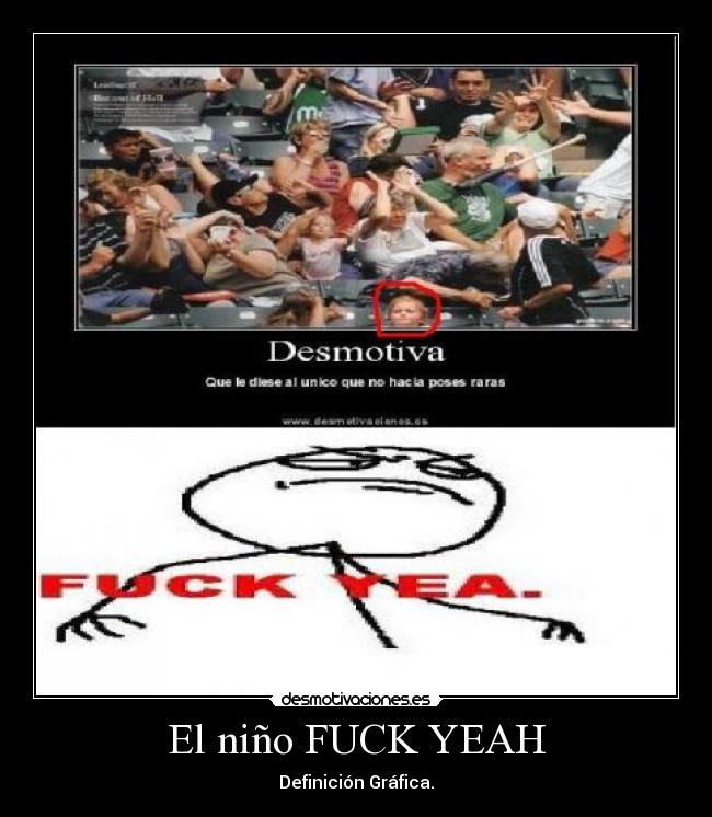 El niño FUCK YEAH - Definición Gráfica.