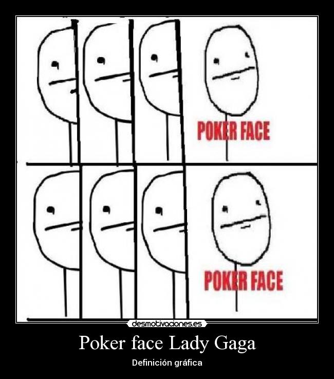 Poker face Lady Gaga -