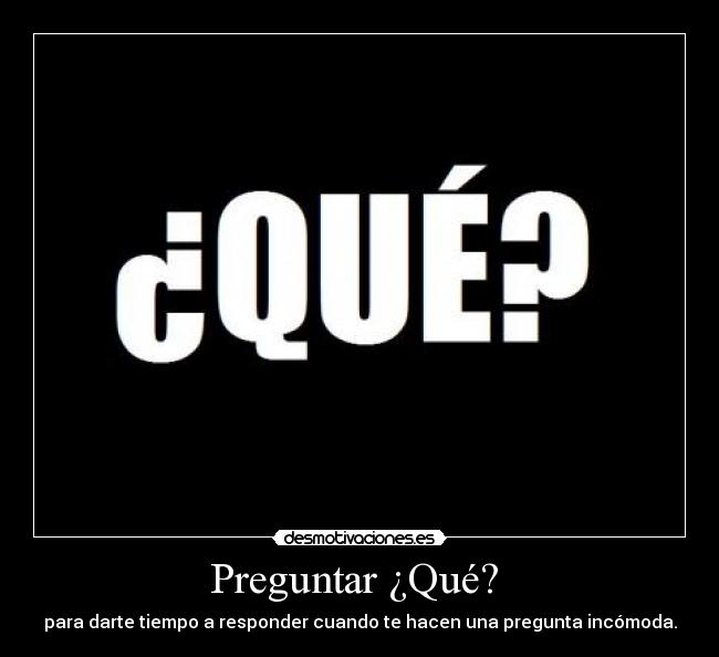 carteles preguntar que desmotivaciones