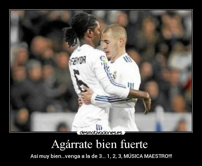 Agárrate bien fuerte - Así muy bien...venga a la de 3... 1, 2, 3, MÚSICA MAESTRO!!!