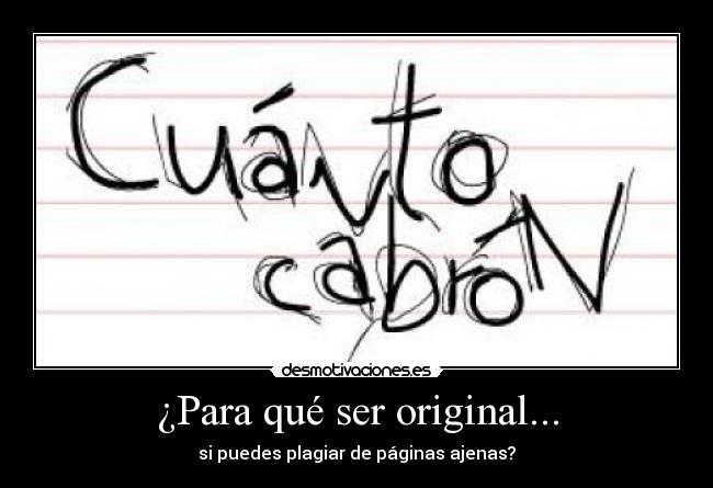 ¿Para qué ser original... -