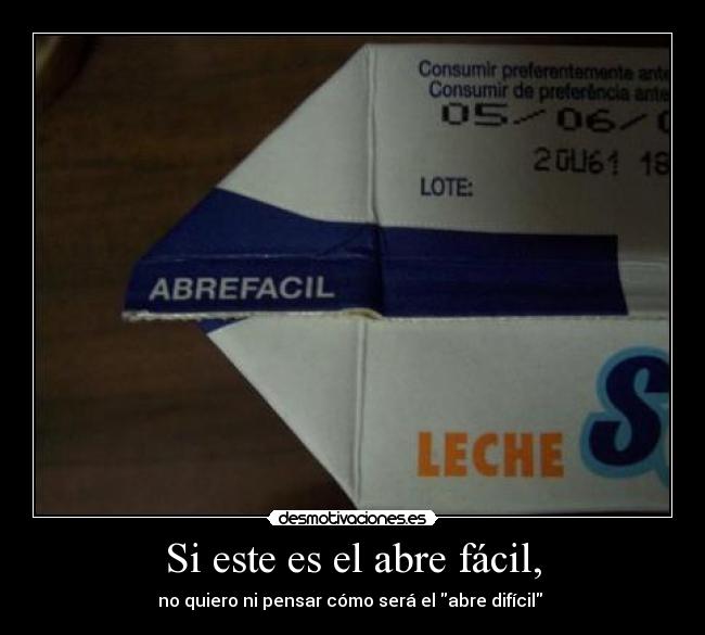 Si este es el abre fácil, -