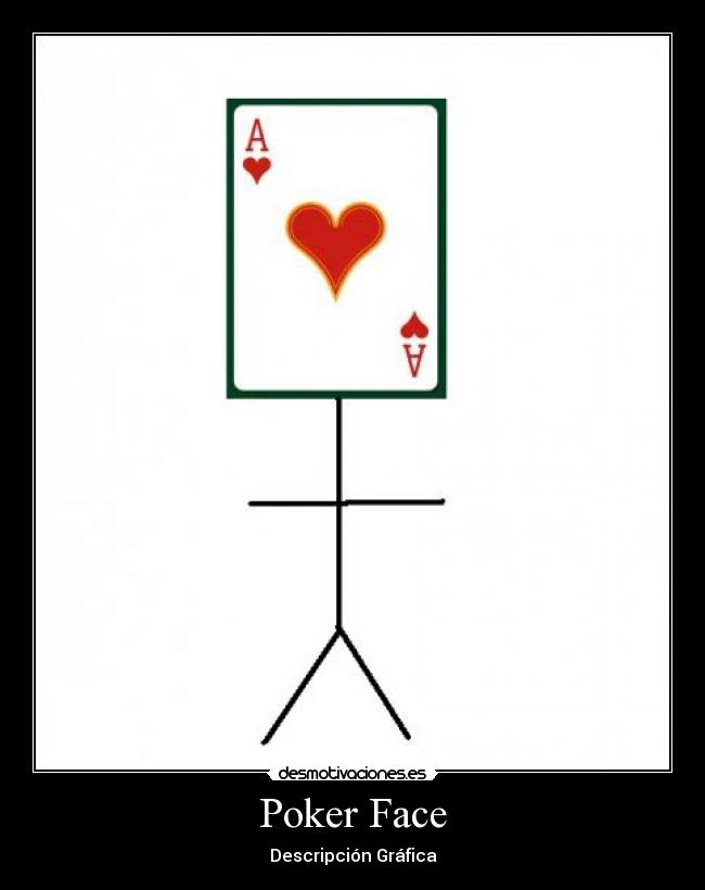 Poker Face - Descripción Gráfica