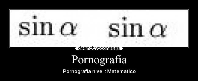 Pornografia - Pornografia nivel : Matematico