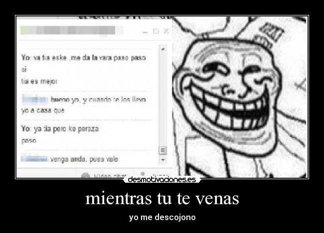 mientras tu te venas - yo me descojono